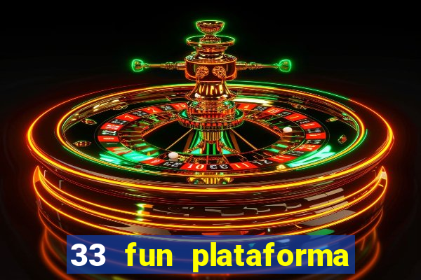 33 fun plataforma de jogos